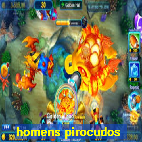 homens pirocudos